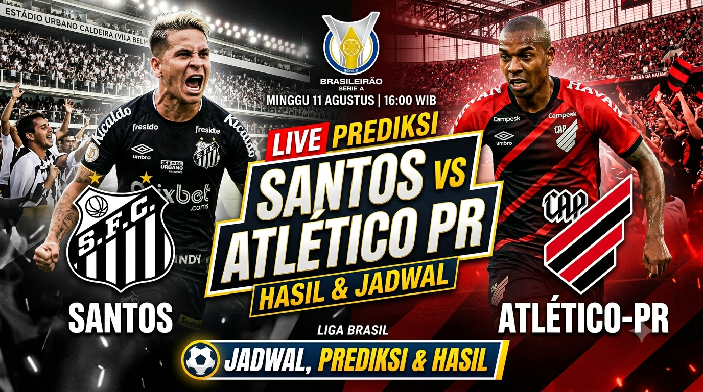 Santos vs Atlético Paranaense: Jadwal, Prediksi, dan Hasil Pertandingan