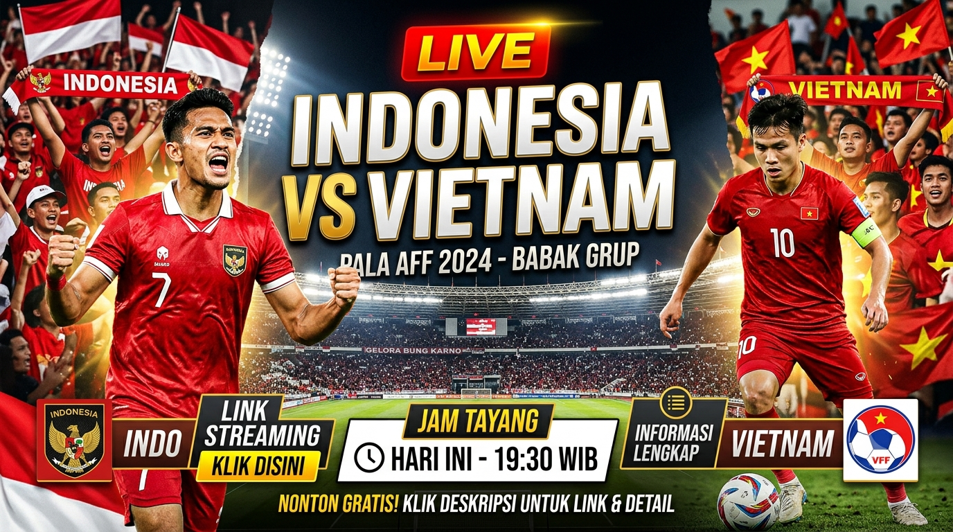 Live Indonesia vs Vietnam: Link Streaming, Jam Tayang, dan Informasi Lengkap