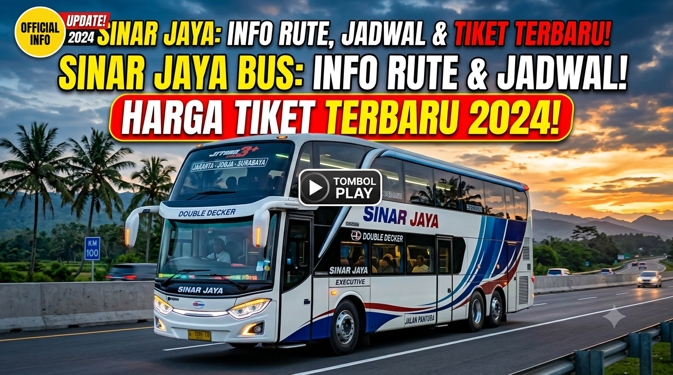 Sinar Jaya Bus: Informasi Rute, Jadwal, dan Harga Tiket Terbaru