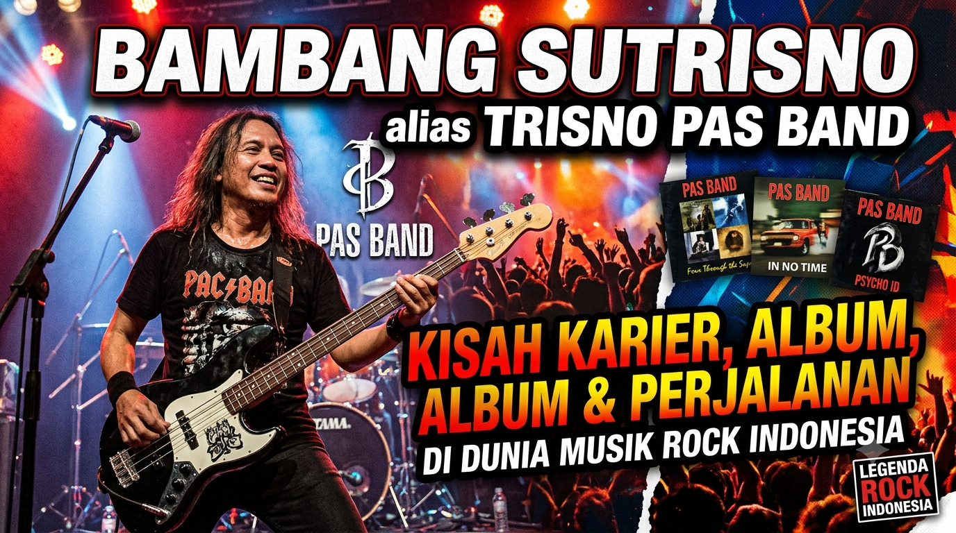 Bambang Sutrisno alias Trisno PAS Band: Kisah Karier, Album, dan Perjalanan di Dunia Musik Rock Indonesia
