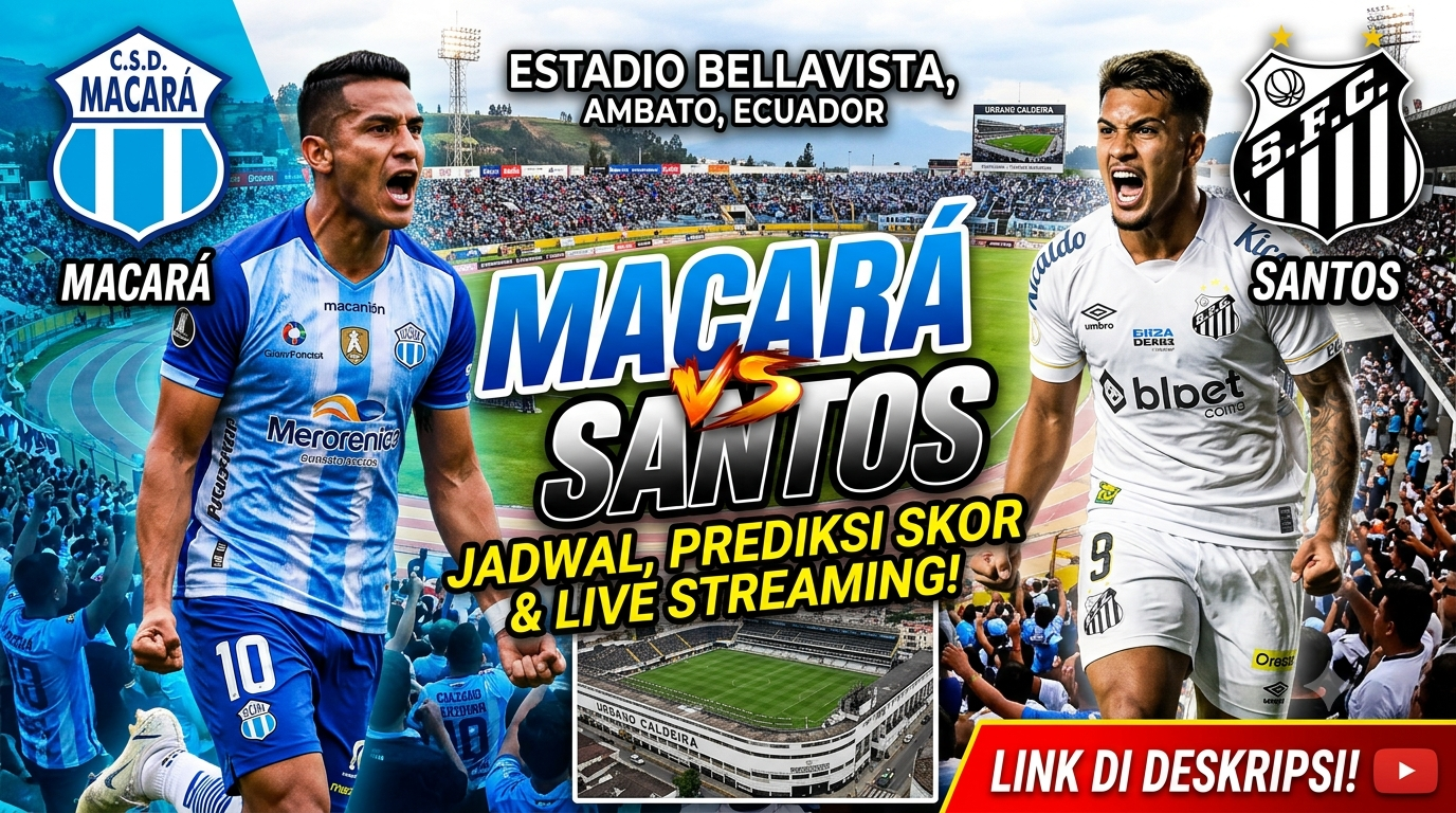 Macara vs Santos: Jadwal, Prediksi Skor, dan Link Live Streaming