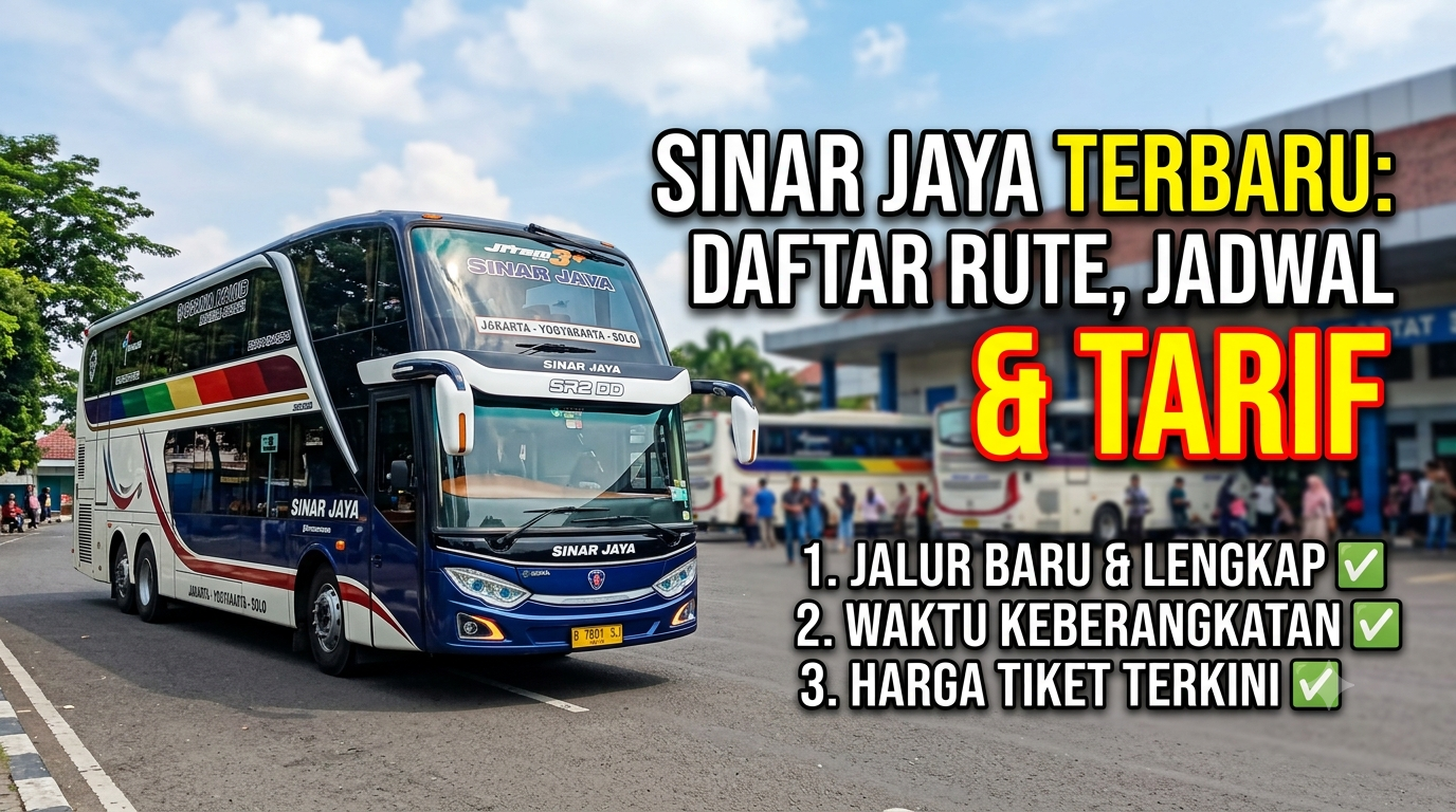 Sinar Jaya Terbaru: Daftar Rute, Jadwal Keberangkatan, dan Tarif