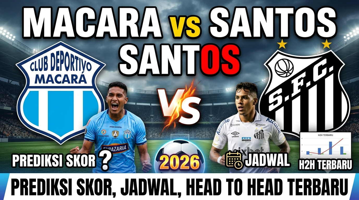 Macara vs Santos: Prediksi skor, jadwal, dan head to head terbaru