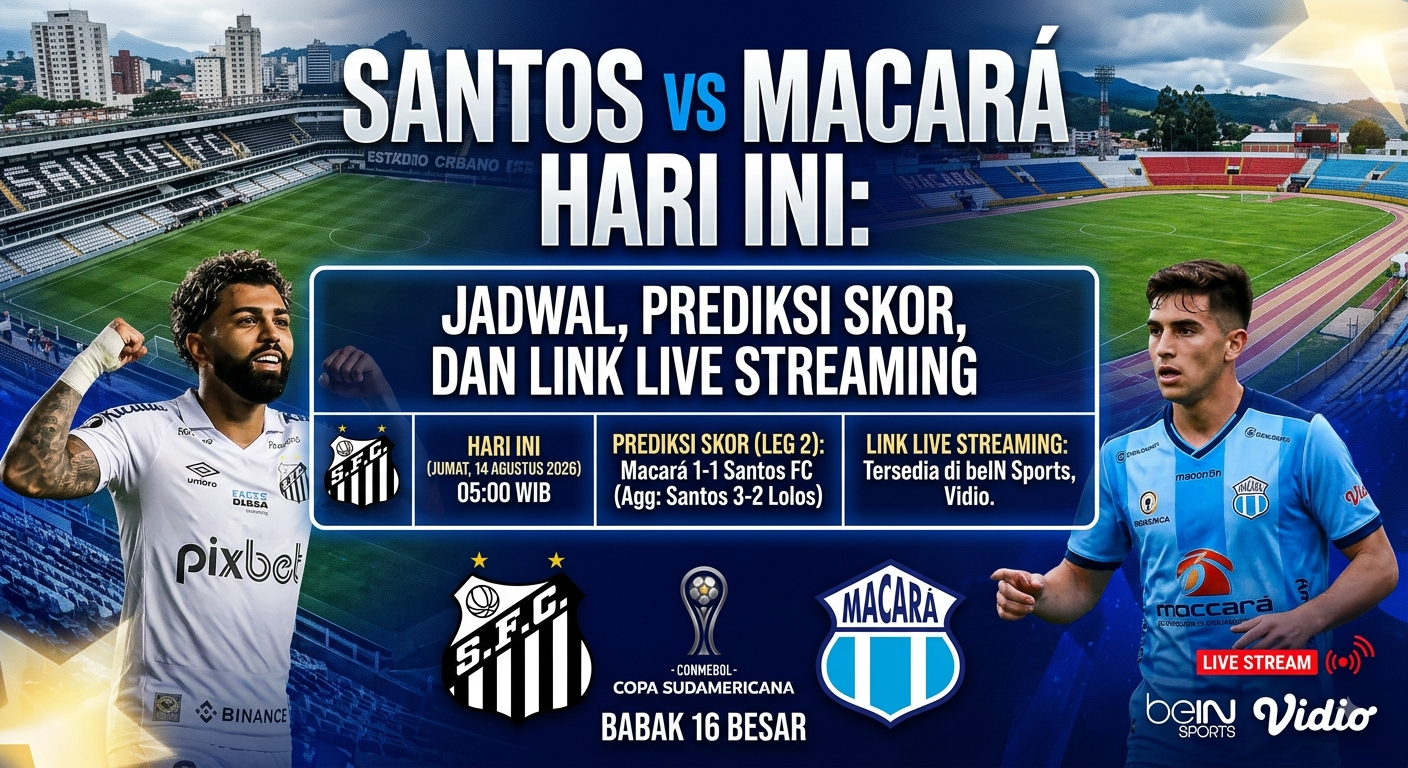 Santos vs Macara Hari Ini: Jadwal, Prediksi Skor, dan Link Live Streaming
