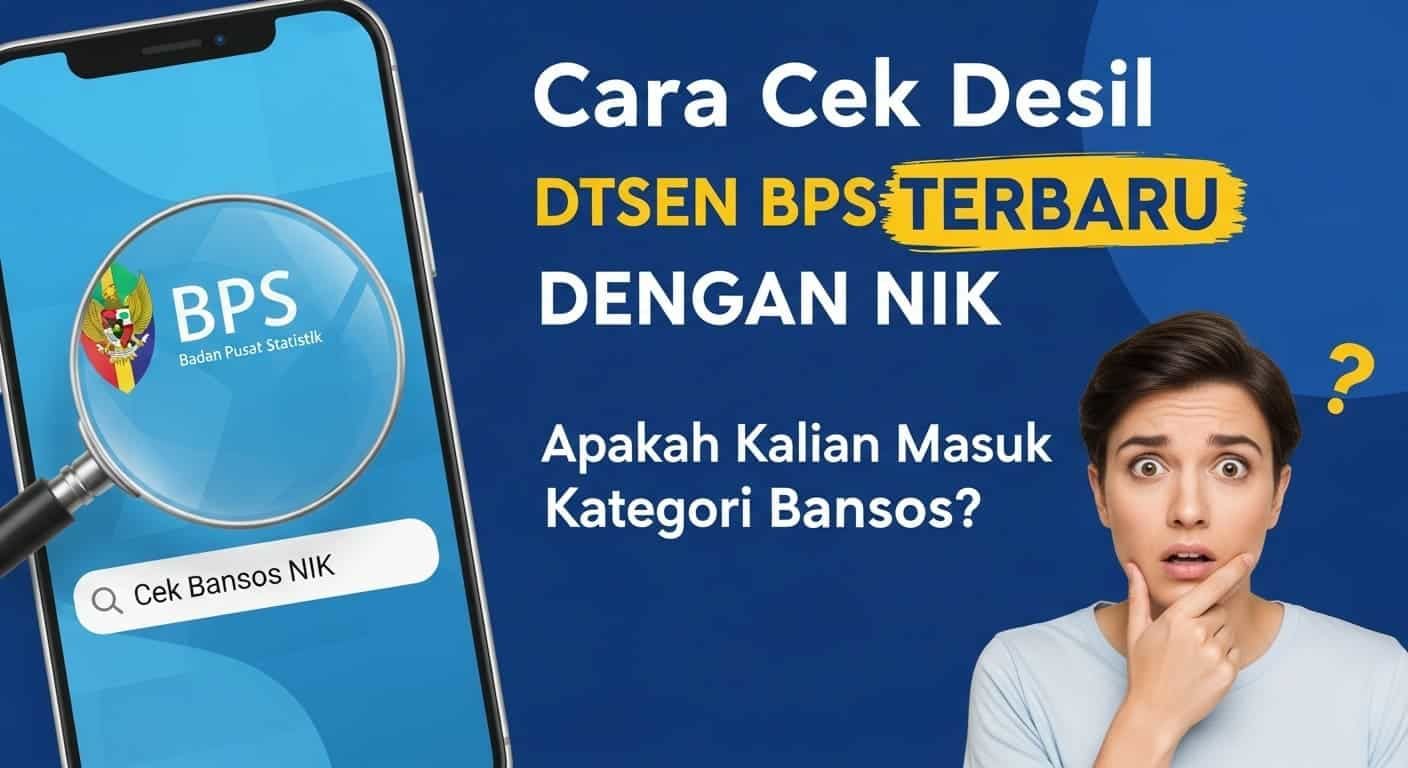 Bansos Tak Tepat Sasaran? Kenali Cara Cek Desil DTSEN dan Strategi Pembaruan Data Agar Bantuan Cair
