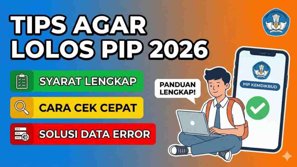 Panduan Lengkap Cara Cek Saldo PIP Agustus 2026: Jangan Sampai Ketinggalan Pencairan!
