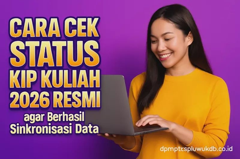 Status Sinkronisasi Bermasalah? Simak Panduan Lengkap Cek KIP Kuliah 2026 dan Solusinya