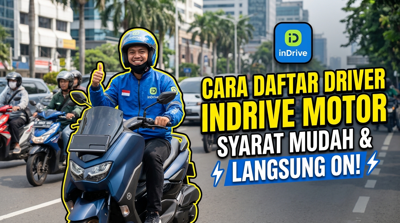 Cara Daftar Driver InDrive Motor, Syarat Mudah dan Cara Agar Bisa Langsung On