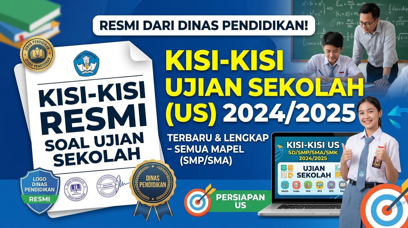 Kisi-Kisi Resmi Soal Ujian Sekolah dari Dinas: Panduan Materi dan Persiapan Siswa