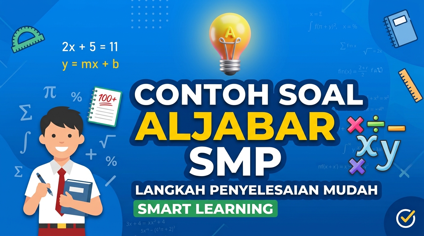 Contoh Soal Aljabar SMP dan Langkah Penyelesaian Mudah