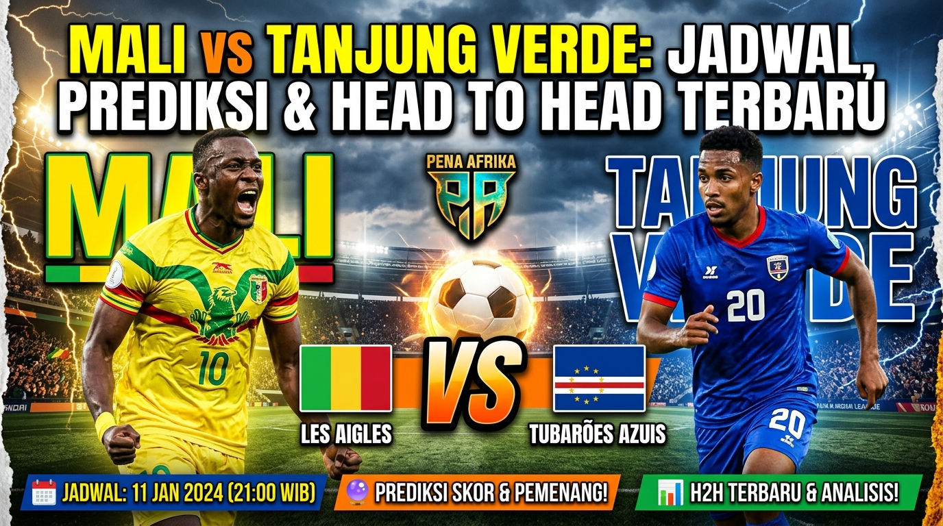 Mali vs Tanjung Verde: Jadwal, Prediksi, dan Head to Head Terbaru