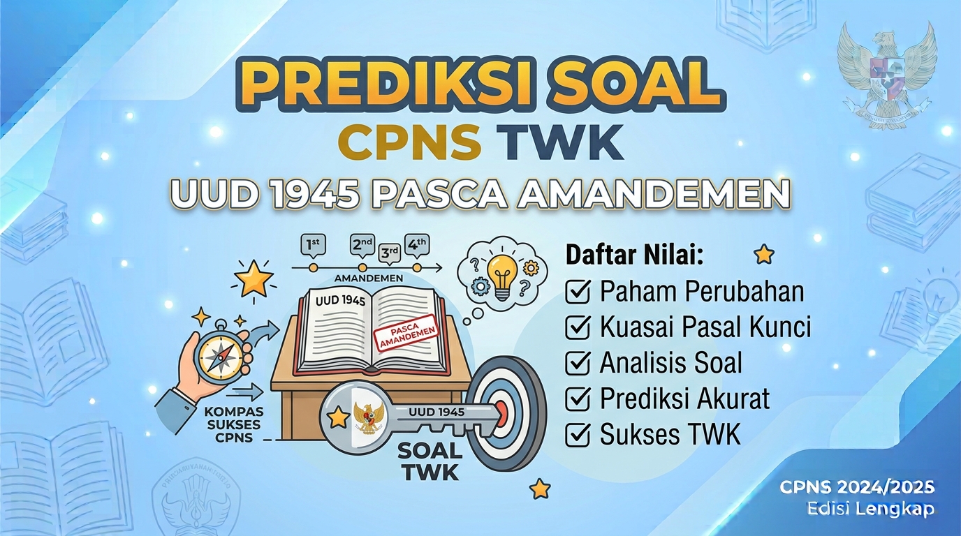 Prediksi Soal CPNS TWK UUD 1945 Pasca Amandemen