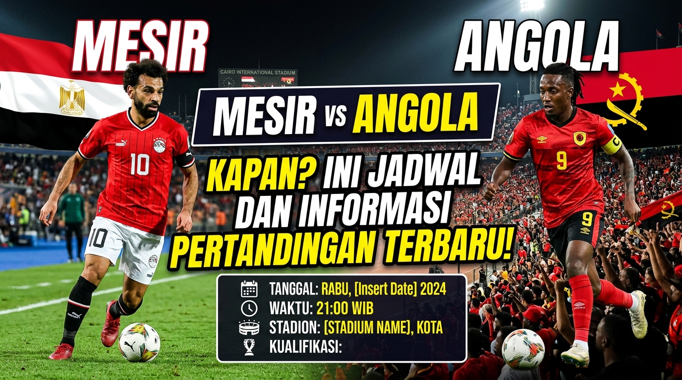 Mesir vs Angola Kapan? Ini Jadwal dan Informasi Pertandingan Terbaru