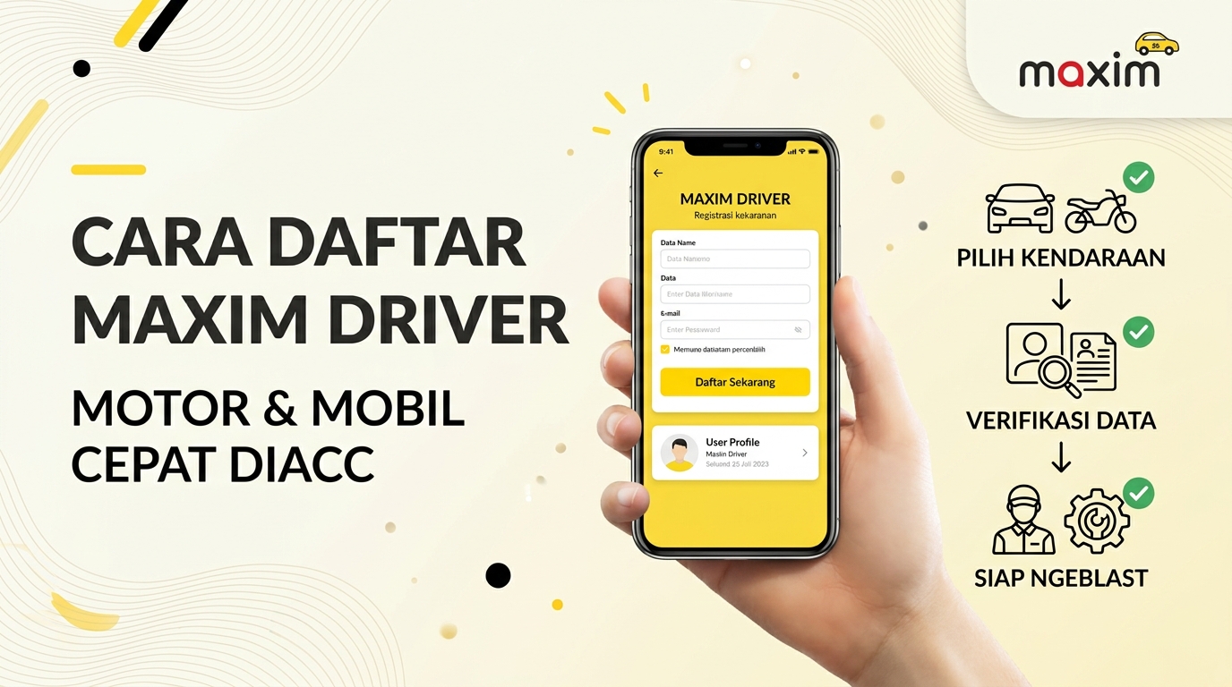Cara Daftar Maxim Driver Motor dan Mobil Cepat Diacc