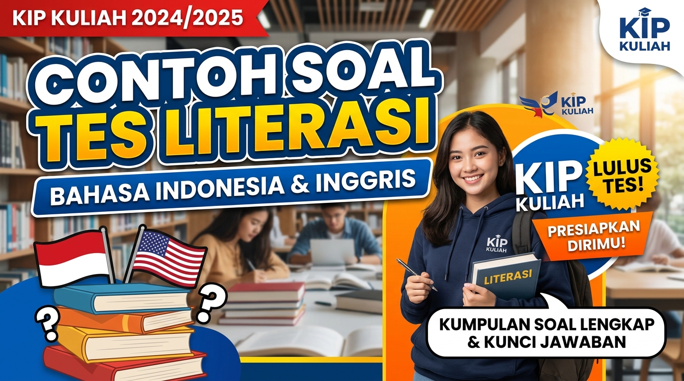 Contoh Soal Tes Literasi Bahasa Indonesia dan Inggris KIP Kuliah