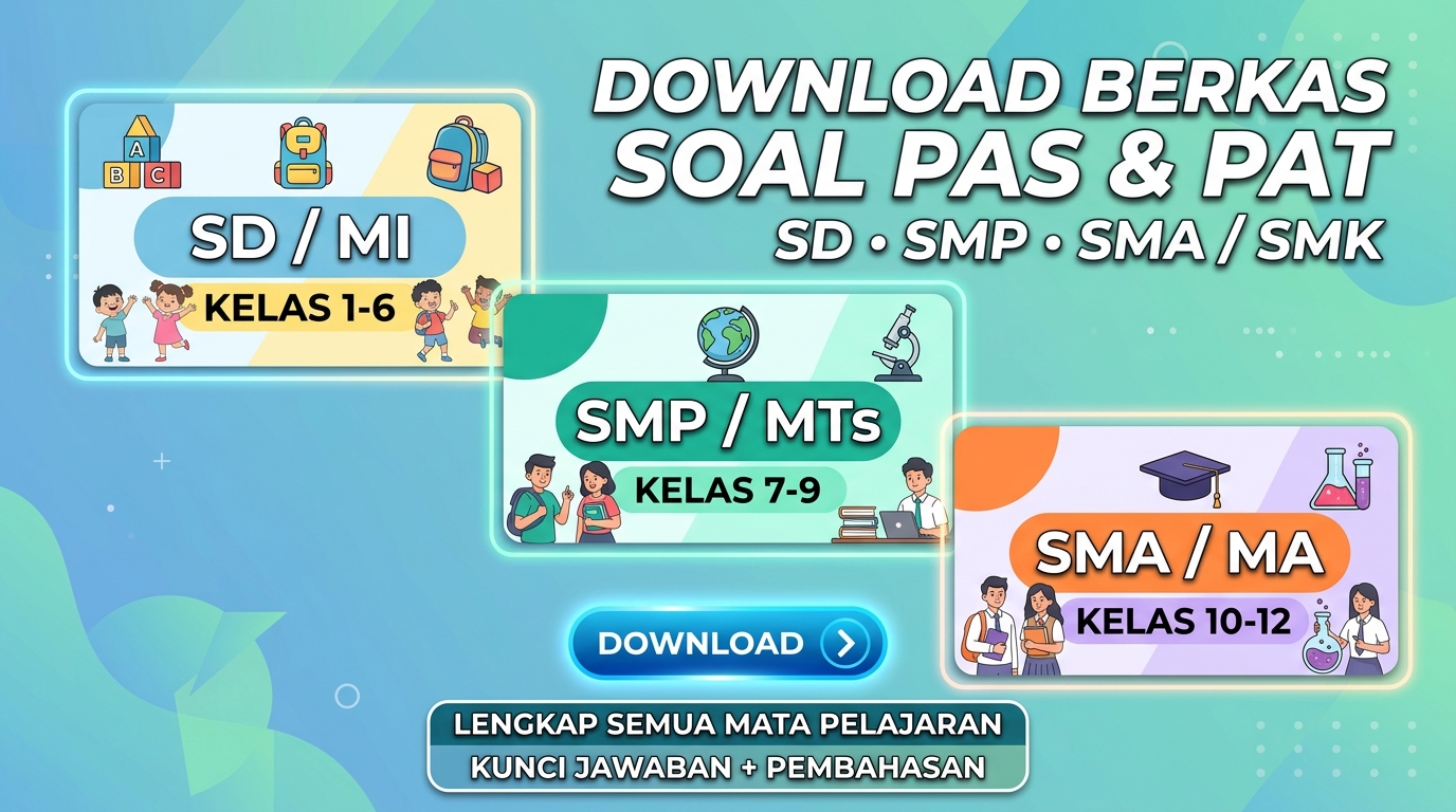 Download Berkas Soal PAS dan PAT SD, SMP, SMA (Lengkap Semua Mata Pelajaran)
