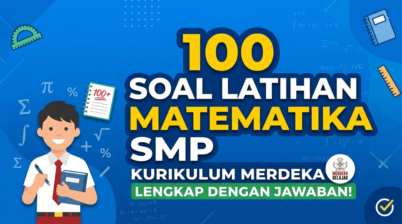 100 Soal Latihan Matematika SMP Kurikulum Merdeka dan Jawabannya