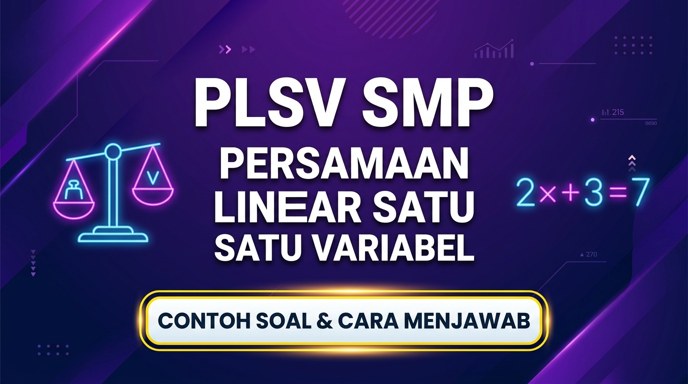 Contoh Soal Persamaan Linear Satu Variabel SMP dan Cara Menjawabnya