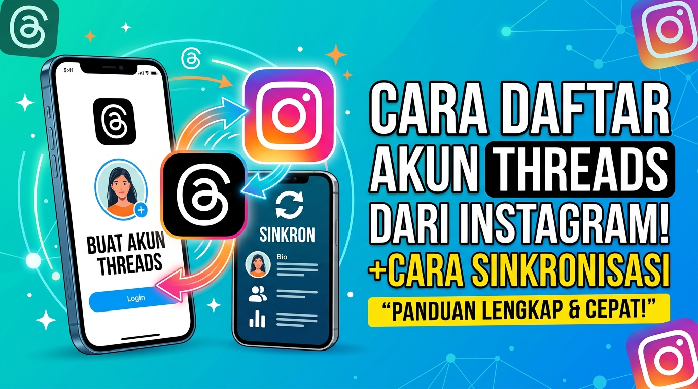 Cara Daftar Akun Threads Instagram dan Cara Sinkronisasinya