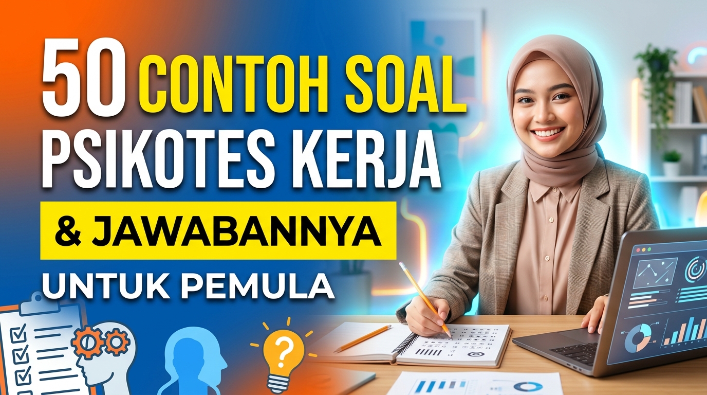 50 Contoh Soal Psikotes Kerja dan Jawabannya untuk Pemula