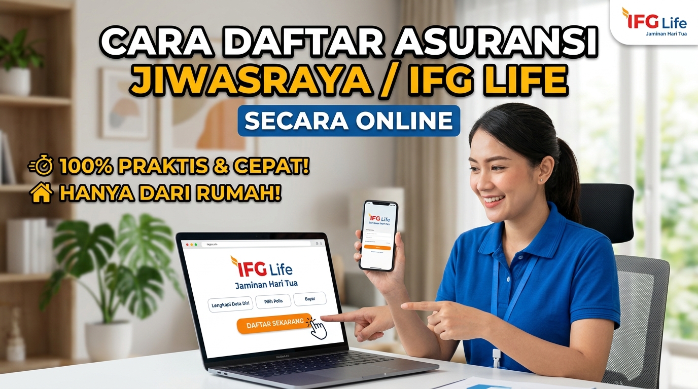 Cara Daftar Asuransi Jiwasraya / IFG Life Secara Online