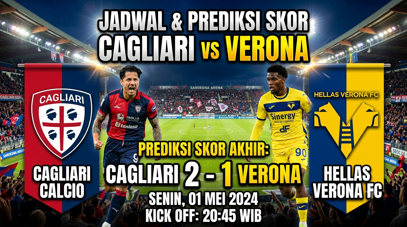 Jadwal Cagliari vs Verona Lengkap dengan Prediksi Skor