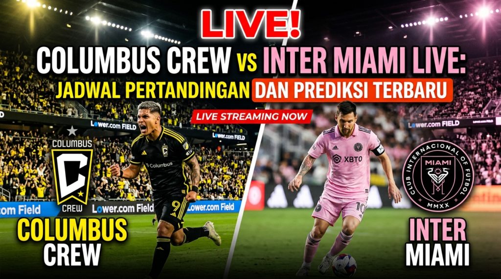 Columbus Crew vs Inter Miami Live: Jadwal Pertandingan dan Prediksi Terbaru