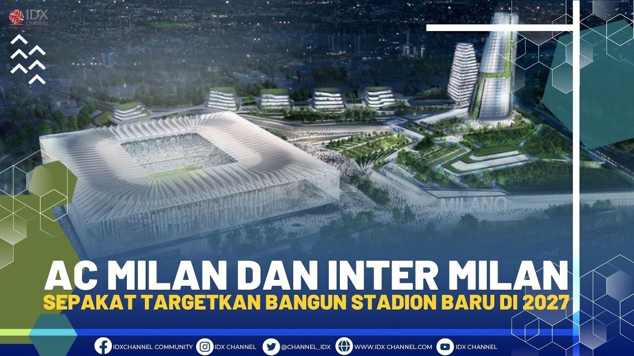 Desain Megah Stadion Baru AC Milan dan Inter Milan Siap Dirilis Akhir Bulan Ini