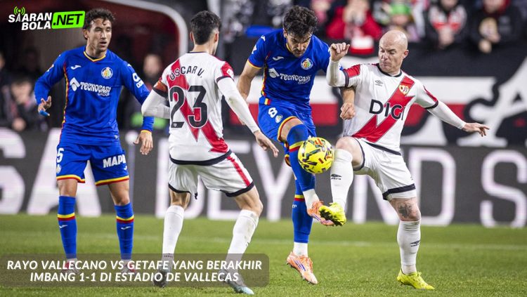 Drama di Coliseum: Getafe Bertahan dari Gempuran Rayo Vallecano Meski Bermain dengan 10 Pemain