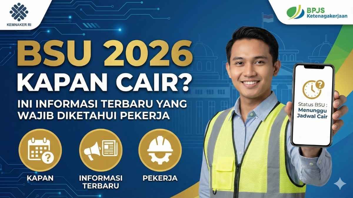 Kabar Gembira! BSU 2026 Cair Rp900 Ribu untuk 13,3 Juta Pekerja, Begini Cara Cek Statusnya