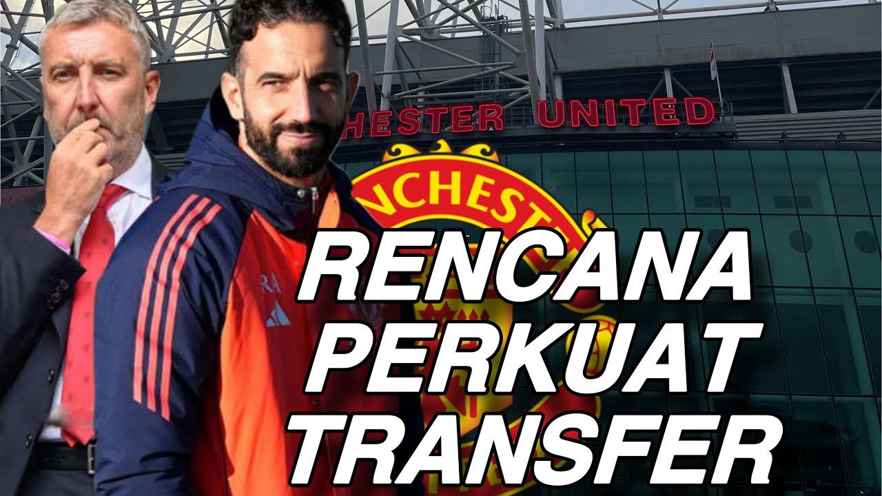 Manchester United Mulai Susun Rencana Transfer di Bulan Januari untuk Perkuat Skuad
